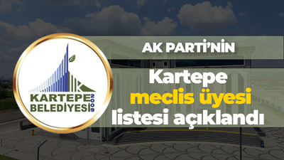 AK Parti'nin Kartepe meclis üyesi listesi açıklandı