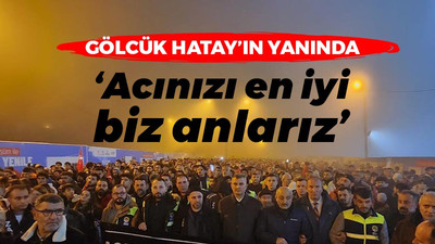 Gölcük Hatay'ın yanında "Acınızı en iyi biz anlarız"