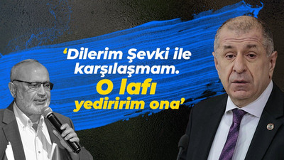 "Dilerim Şevki ile karşılaşmam. O lafı yediririm ona"