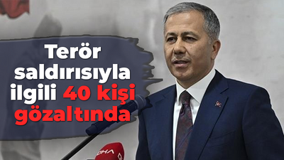 Terör saldırısıyla ilgili 40 kişi gözaltında