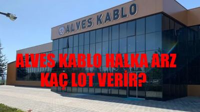 Alves Kablo Halka Arz BAŞLADI: Alves Kablo Kaç Lot Verir? ALVES Kablo Hangi Bankalarda Var? Alves Kablo Katılım Endeksine Uygun Mu?