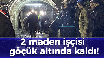 2 maden işçisi göçük altında kaldı!