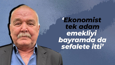 İhsan Deniz: “Emekli bayramda sefalete itildi"