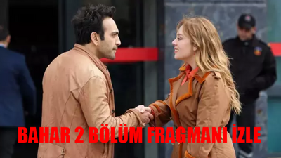 Bahar 2 Bölüm Fragmanı GELDİ: Show TV Yeni Dizi Bahar 2. Bölüm Fragman İzle! Bahar Dizisi Yeni Bölüm Fragmanı