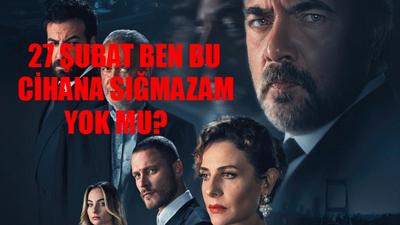 Ben Bu Cihana Sığmazam Bugün Var Mı? 27 Şubat Ben Bu Cihana Sığmazam Yok Mu? Ben Bu Cihana Sığmazam Yeni Bölüm Ne Zaman?