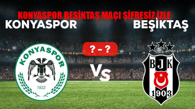 BJK Konya Maçı CANLI İZLE ŞİFRESİZ: Beşiktaş Konyaspor Maçı beIN Spors Canlı İzle! BJK Konya Maçı Kesintisiz İzle