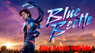 Blue Beetle İzle 2023 - Blue Beetle Full İzle 720p! Blue Beetle 1080p İzle Tek Parça! Blue Beetle Türkçe Dublaj Full HD İzle