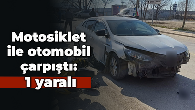 Motosiklet ile otomobil çarpıştı: 1 yaralı