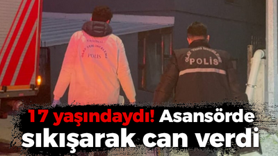 17 yaşındaydı! Asansörde sıkışarak can verdi