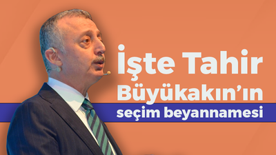 İşte Tahir Büyükakın'ın seçim beyannamesi!