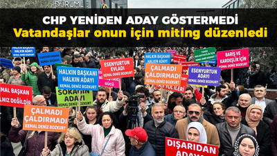 CHP yeniden aday göstermedi vatandaşlar onun için miting düzenledi