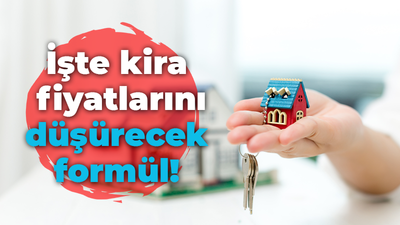 İşte kira fiyatlarını düşürecek formül!