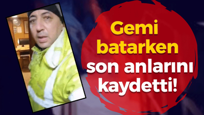 Gemi batarken son anlarını kaydetti!