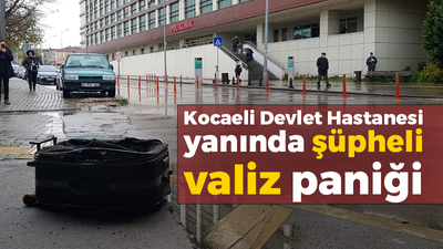 Kocaeli Devlet Hastanesi yanında şüpheli valiz paniği