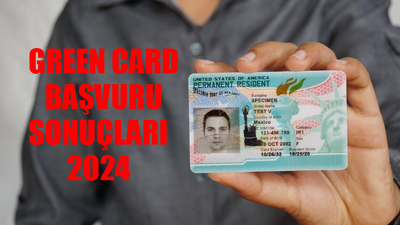 Green Card Başvuru Sonuçları 2024 Açıklandı Mı? ABD Green Card Sonuçları Ne Zaman? Green Card Başvuru Sonucu Nasıl Bakılır?