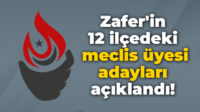 Zafer'in 12 ilçedeki meclis üyesi adayları açıklandı!