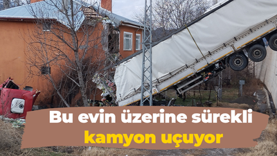 Bu evin üzerine sürekli kamyon uçuyor