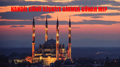 Kandil Günü İlişkiye Girilir Mi? Berat Kandilde İlişki Günah Mı? Kandilde İlişki Olur Mu Diyanet Açıklaması