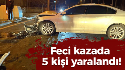 Feci kazada 5 kişi yaralandı!