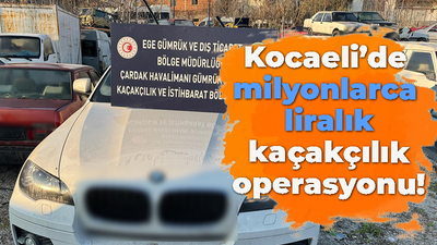 Kocaeli’de milyonlarca liralık kaçakçılık operasyonu!