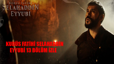 Kudüs Fatihi Selahaddin Eyyubi 13. Bölüm Full İZLE EKRANI: Kudüs Fatihi Selahaddin Eyyubi Son Bölüm İzle TRT1 Youtube Tek Parça