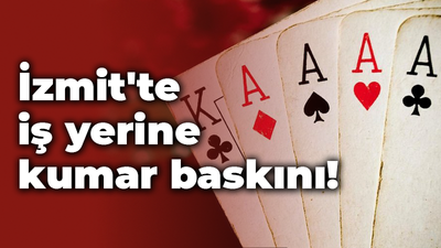 İzmit'te iş yerine kumar baskını!