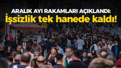 Aralık ayı rakamları açıklandı: İşsizlik tek hanede kaldı