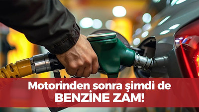 Motorinden sonra şimdi de benzine zam!