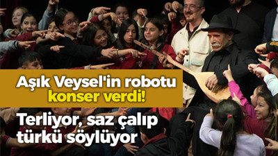 Aşık Veysel'in robotu konser verdi! Terliyor, saz çalıp türkü söylüyor...