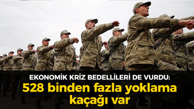 Ekonomik kriz bedellileri de vurdu: 528 binden fazla yoklama kaçağı var