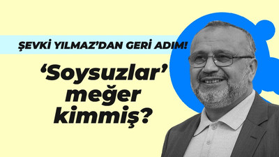 Şevki Yılmaz’dan geri adım: ‘Soysuzlar’ meğer kimmiş?