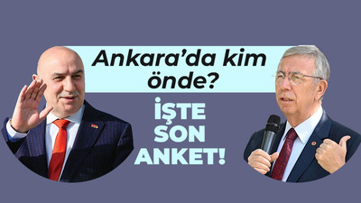 Ankara’da kim önde? İşte son anket!