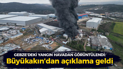 Gebze'deki yangın havadan görüntülendi: Büyükakın'dan açıklama geldi!