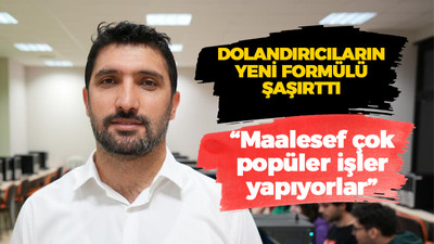 Dolandırıcıların yeni formülü şaşırttı: Maalesef çok popüler işler yapıyorlar