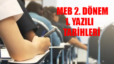 MEB 2. Dönem Yazılı Tarihleri BELLİ OLDU: 2. Dönem 1. Yazılı Ne Zaman 2024? Okullarda 2. Dönem Yazılı Tarihleri