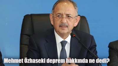 Mehmet Özhaseki deprem için ne dedi? Bakan Mehmet Özhaseki deprem açıklaması!