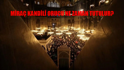 Miraç Kandili Öncesi Oruç Tutulur Mu? Yarın Miraç Kandili Oruç Tutulur Mu? Miraç Kandili Hangi Gün Oruç Tutulur? Miraç Kandilinde Yapılacak İbadetler