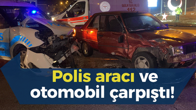 Feci kaza! Polis aracı ve otomobil çarpıştı