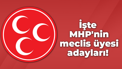 İşte MHP'nin meclis üyesi adayları!