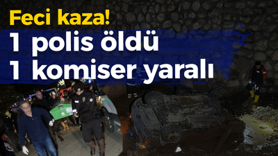 Feci kaza! 1 polis öldü 1 komiser yaralı