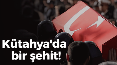 Kütahya'da bir şehit!