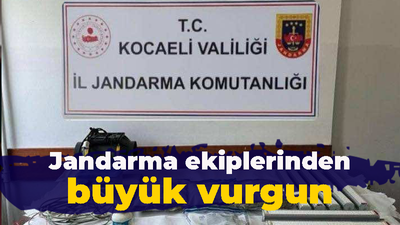 Jandarma ekiplerinden büyük vurgun