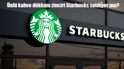 Starbucks Türkiye satılıyor mu? Starbucks Türkiye kime satılıyor? Starbucks Türkiye'yi kim aldı?