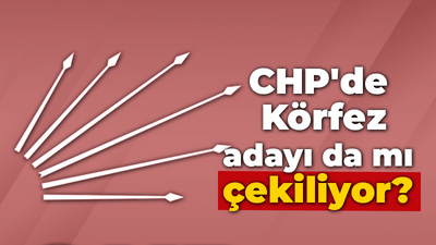 CHP'de Körfez adayı da mı çekiliyor?