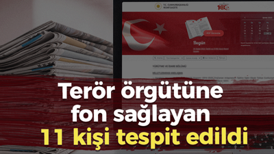 Terör örgütüne fon sağlayan 11 kişi tespit edildi