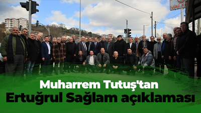 Muharrem Tutuş'tan Ertuğrul Sağlam açıklaması