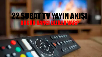 TV Yayın Akışı 22 ŞUBAT 2024 PERŞEMBE: Bu Akşam Hangi Diziler Var? ATV, Show TV, Kanal D, TRT1, Star TV, Now TV, TV8 Yayın Akışı 22 Şubat 2024