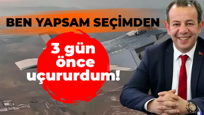 CHP’li başkan Tanju Özcan: Ben yapsam seçimden 3 gün önce uçururdum!