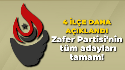 4 ilçe daha açıklandı: Zafer Partisi'nin tüm adayları tamam!