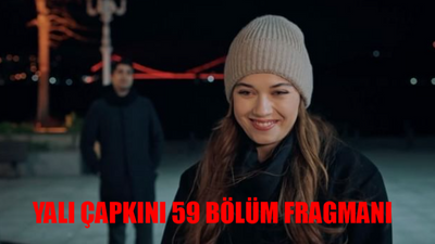 Yalı Çapkını Fragmanı 59 Bölüm Fragmanı TIKLA İZLE! Star TV Yalı Çapkını 59 Bölüm Fragmanı Neler Olacak? Yalı Çapkını Yeni Bölüm Fragmanı